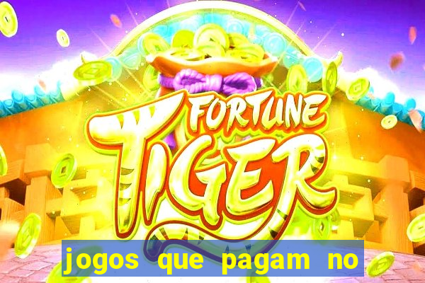 jogos que pagam no cadastro 2024